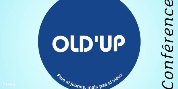 Conférence 'Old-up : que faire de nos vieux' organisée par l'UIAB